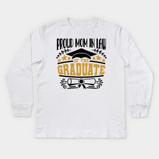 Proud Mom In Law Of The Graduate Graduation Gift Kids Long Sleeve T-Shirt